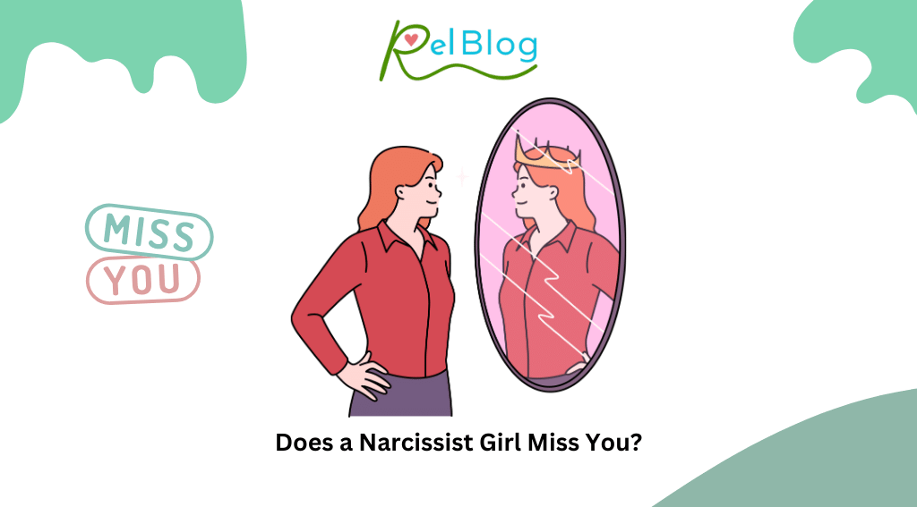 Does a Narcissist Girl Miss You